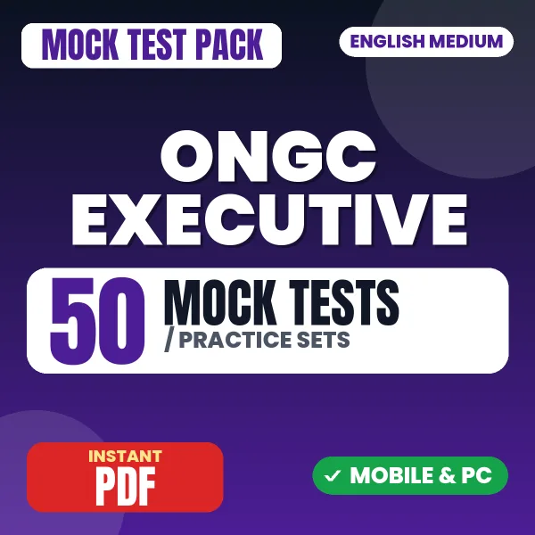 ONGC Executive Exam – 50 Mock Tests / Practice Sets | English Medium PDF Download