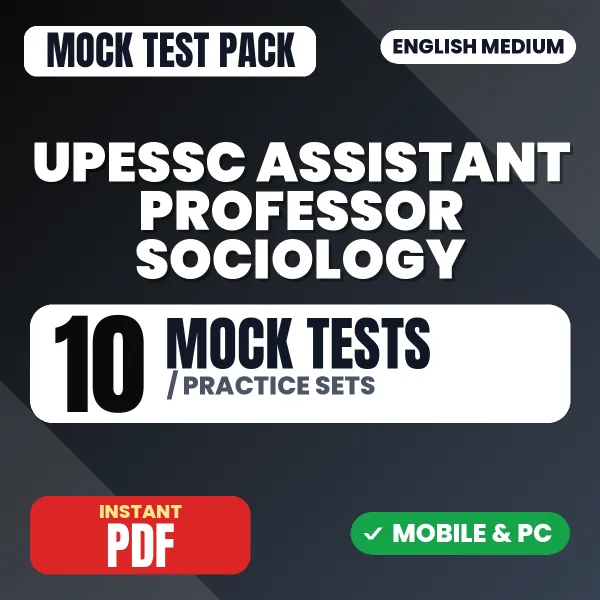 UPESSC Assistant Professor (Sociology) Exam – 10 Mock Tests / Practice Sets | English Medium PDF Download