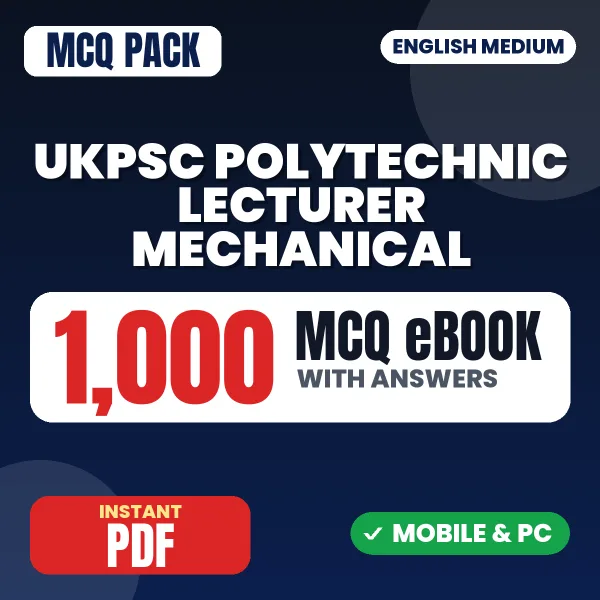 UKPSC Polytechnic Lecturer Mechanical Exam Paper 3 – 1000 MCQ eBook with Answers | English Medium PDF Download