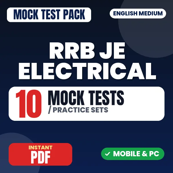 RRB JE Electrical (CBT 1) Exam – 10 Mock Tests / Practice Sets | English Medium PDF Download