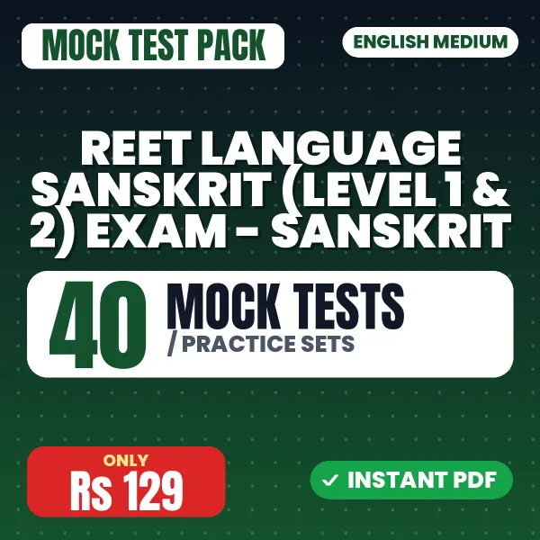 REET Language Sanskrit (Level 1 & 2) Exam - Sanskrit – 40 Mock Tests / Practice Sets | English Medium PDF Download