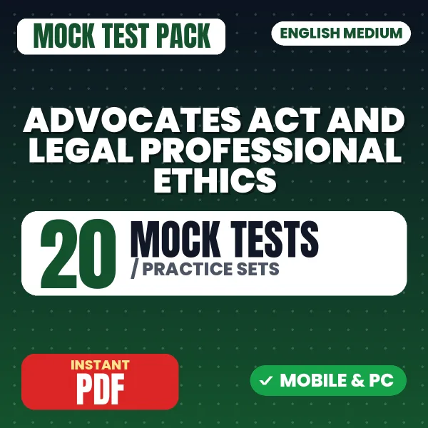Advocates Act & Legal Professional Ethics – 20 Mock Tests / Practice Sets | English Medium PDF Download