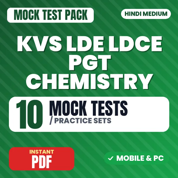 KVS LDE/LDCE PGT (Chemistry) Exam Tier 1 – 10 Mock Tests / Practice Sets | Hindi Medium PDF Download