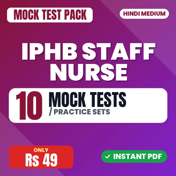 IPHB Staff Nurse Exam – 10 Mock Tests / Practice Sets | Hindi Medium PDF Download