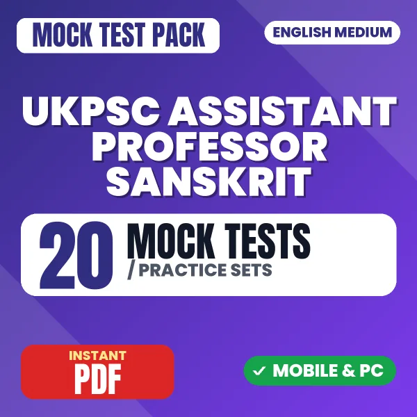 UKPSC Assistant Professor (Sanskrit) Exam - Sanskrit – 20 Mock Tests / Practice Sets | English Medium PDF Download