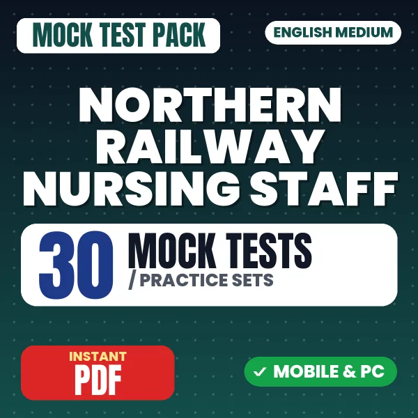 Northern Railway Nursing Staff Exam – 30 Mock Tests / Practice Sets | English Medium PDF Download