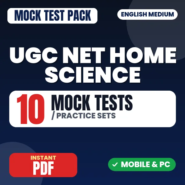 UGC NET Home Science Exam – 10 Mock Tests / Practice Sets | English Medium PDF Download