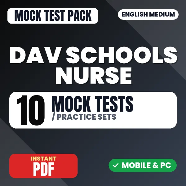 DAV Schools Nurse Exam – 10 Mock Tests / Practice Sets | English Medium PDF Download