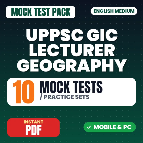 UPPSC GIC Lecturer (Geography) Prelims Exam – 10 Mock Tests / Practice Sets | English Medium PDF Download