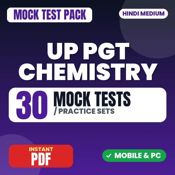 UP PGT Chemistry Exam – 30 Mock Tests / Practice Sets | Hindi Medium PDF Download