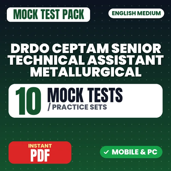 DRDO CEPTAM Senior Technical Assistant (Metallurgical) Tier 1 Exam – 10 Mock Tests / Practice Sets | English Medium PDF Download