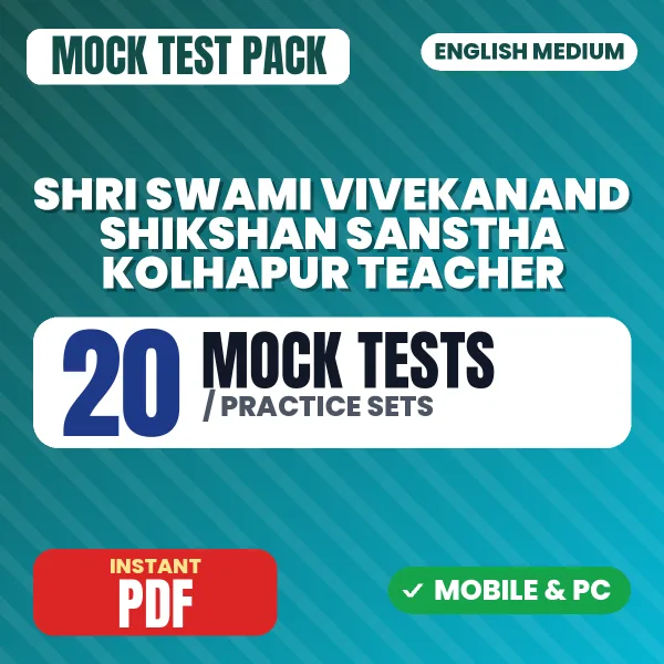 Shri Swami Vivekanand Shikshan Sanstha Kolhapur Teacher Exam – 20 Mock Tests / Practice Sets | English Medium PDF Download