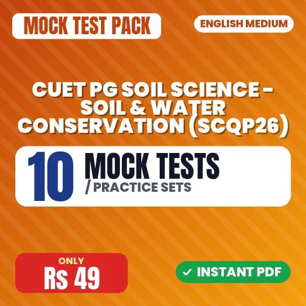 CUET PG Soil Science - Soil & Water Conservation (SCQP26) Exam – 10 Mock Tests / Practice Sets | English Medium PDF Download