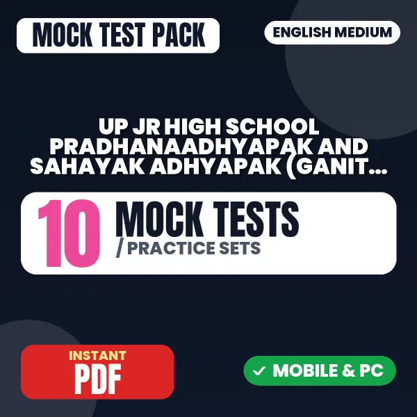 UP Jr. High School Pradhanaadhyapak & Sahayak Adhyapak (Ganit Ayum Vigyan) Exam – 10 Mock Tests / Practice Sets | English Medium PDF Download