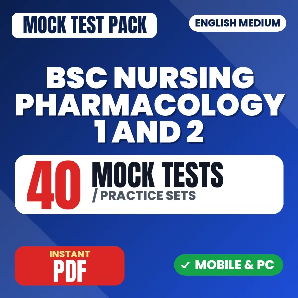 Bsc Nursing 2nd Year (Pharmacology I & II) – 40 Mock Tests / Practice Sets | English Medium PDF Download