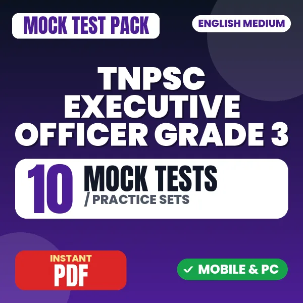 TNPSC Executive Officer Grade 3 (Paper-I) Exam – 10 Mock Tests / Practice Sets | English Medium PDF Download