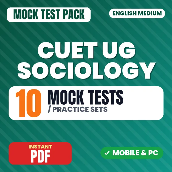 CUET UG Sociology Exam – 10 Mock Tests / Practice Sets | English Medium PDF Download