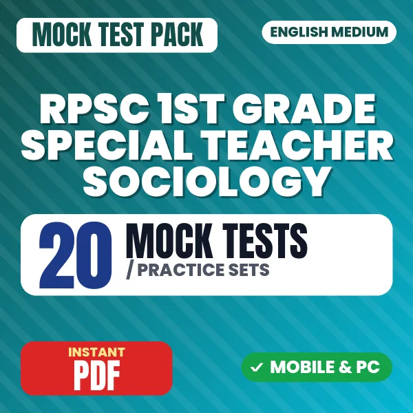 RPSC 1st Grade Special Teacher (Sociology) Paper-1 Exam – 20 Mock Tests / Practice Sets | English Medium PDF Download