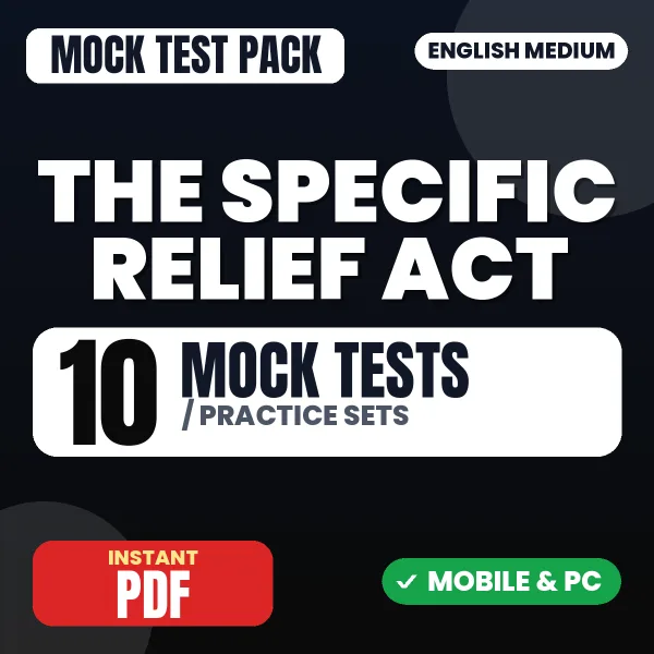 The Specific Relief Act, 1963 – 10 Mock Tests / Practice Sets | English Medium PDF Download