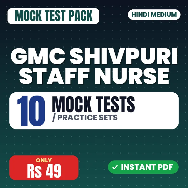 GMC Shivpuri Staff Nurse Exam – 10 Mock Tests / Practice Sets | Hindi Medium PDF Download