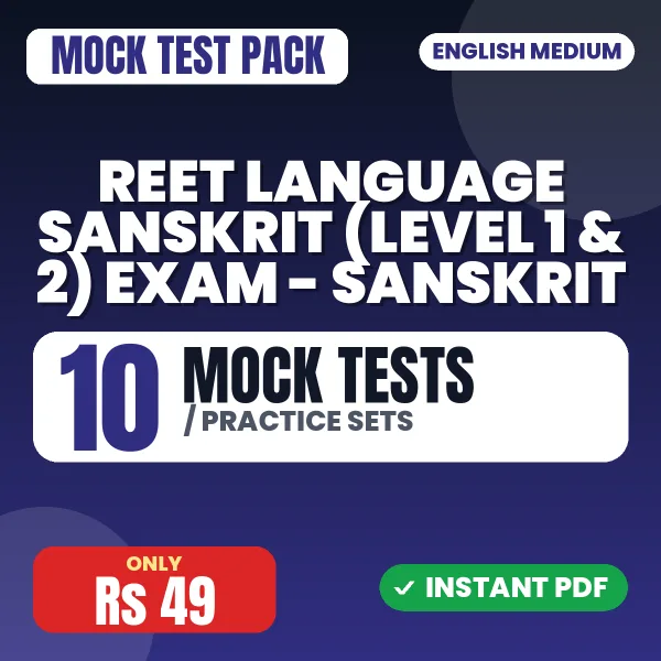 REET Language Sanskrit (Level 1 & 2) Exam - Sanskrit – 10 Mock Tests / Practice Sets | English Medium PDF Download