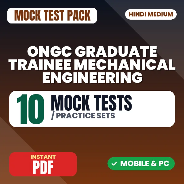 ONGC Graduate Trainee Mechanical Engineering Exam – 10 Mock Tests / Practice Sets | Hindi Medium PDF Download