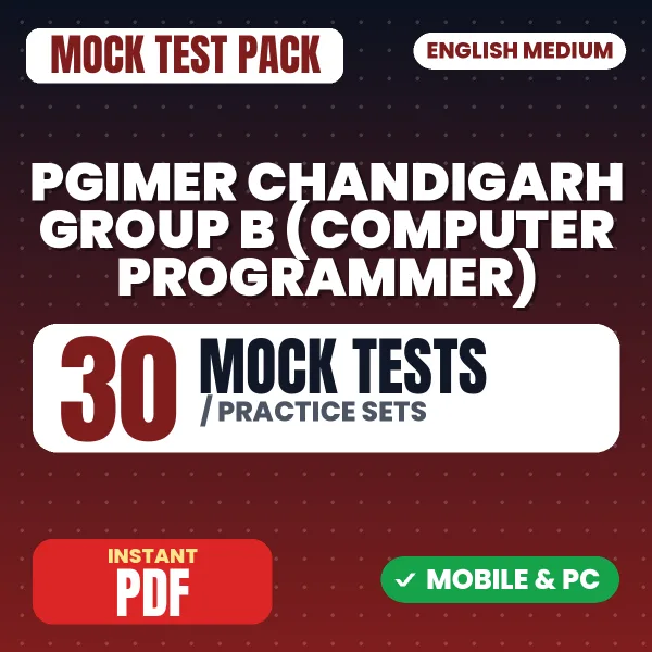 PGIMER Chandigarh Group B (Computer Programmer) Exam – 30 Mock Tests / Practice Sets | English Medium PDF Download