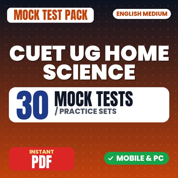 CUET UG (Home Science) Exam – 30 Mock Tests / Practice Sets | English Medium PDF Download