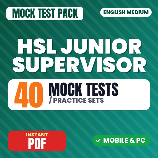 HSL Junior Supervisor Exam – 40 Mock Tests / Practice Sets | English Medium PDF Download
