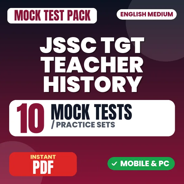 JSSC TGT Teacher (History) Exam Paper II – 10 Mock Tests / Practice Sets | English Medium PDF Download