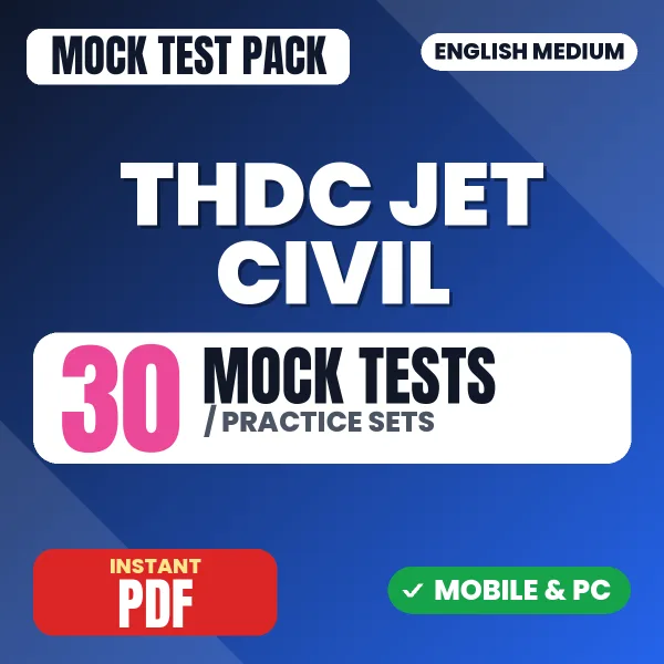 THDC JET Civil Exam – 30 Mock Tests / Practice Sets | English Medium PDF Download