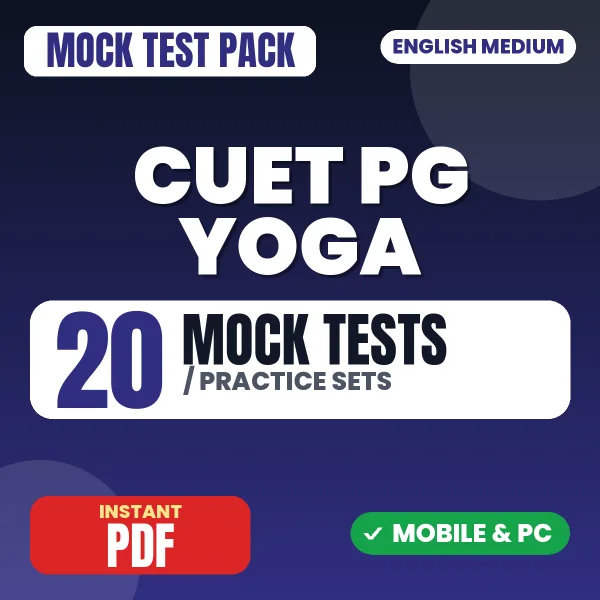 CUET PG Yoga Exam – 20 Mock Tests / Practice Sets | English Medium PDF Download