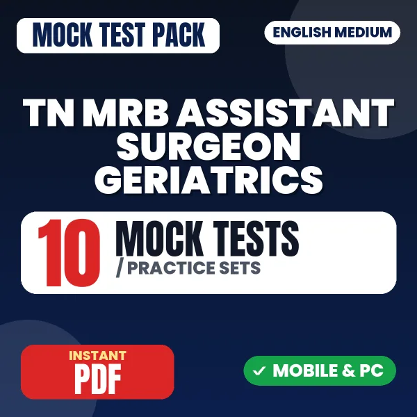 TN MRB Assistant Surgeon (Geriatrics) Exam – 10 Mock Tests / Practice Sets | English Medium PDF Download