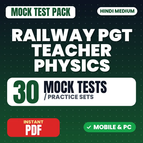 Railway PGT Teacher (Physics) Exam – 30 Mock Tests / Practice Sets | Hindi Medium PDF Download