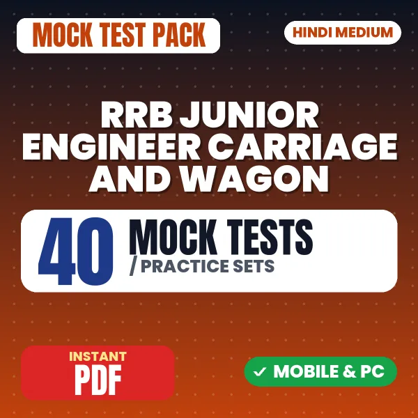 RRB Junior Engineer (Carriage & Wagon) CBT 1 Exam – 40 Mock Tests / Practice Sets | Hindi Medium PDF Download