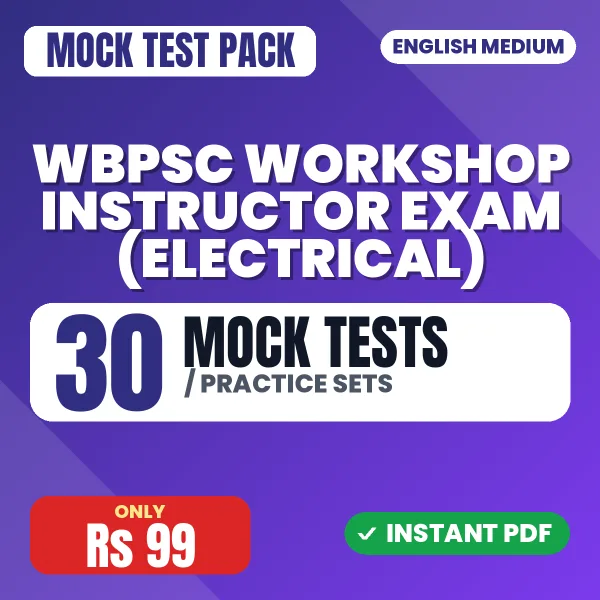 WBPSC Workshop Instructor Exam (Electrical) – 30 Mock Tests / Practice Sets | English Medium PDF Download