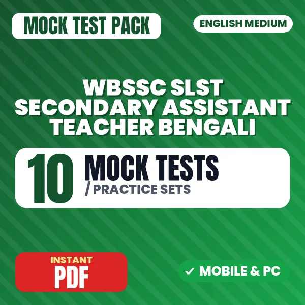 WBSSC SLST Secondary Assistant Teacher (Bengali) Exam - Bengali – 10 Mock Tests / Practice Sets | English Medium PDF Download