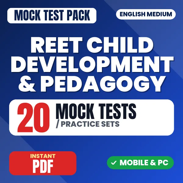 REET Level 1 & Level 2 Child Development & Pedagogy Exam – 20 Mock Tests / Practice Sets | English Medium PDF Download