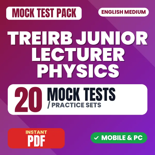 TREIRB Junior Lecturer Physics Exam Paper I – 20 Mock Tests / Practice Sets | English Medium PDF Download