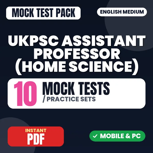 UKPSC Assistant Professor (Home Science) – 10 Mock Tests / Practice Sets | English Medium PDF Download