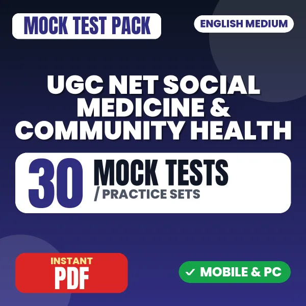 UGC NET Social Medicine & Community Health Exam – 30 Mock Tests / Practice Sets | English Medium PDF Download