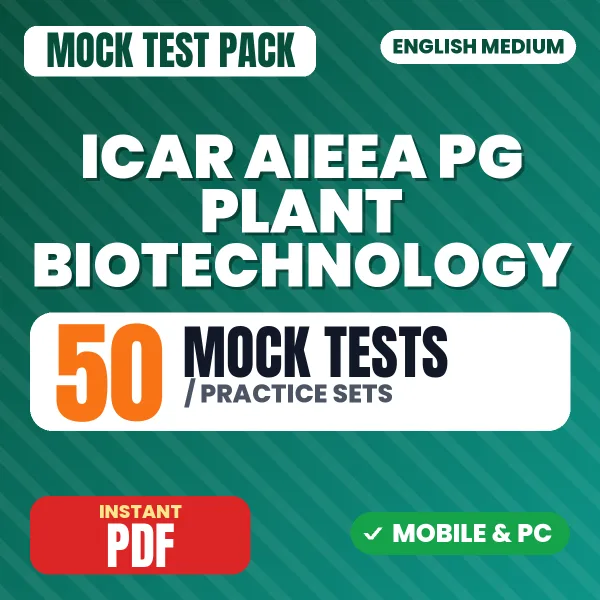ICAR PG Plant Biotechnology Exam – 50 Mock Tests / Practice Sets | English Medium PDF Download