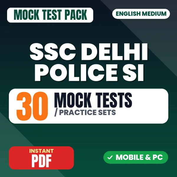 SSC Delhi Police SI (Paper-1) Exam – 30 Mock Tests / Practice Sets | English Medium PDF Download