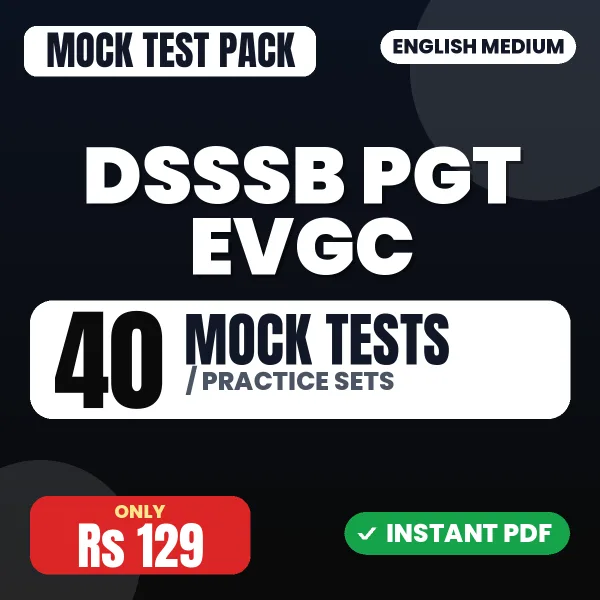 DSSSB PGT EVGC Exam – 40 Mock Tests / Practice Sets | English Medium PDF Download
