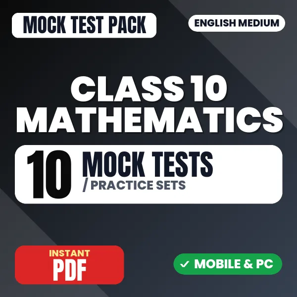 Class 10 Mathematics Exam – 10 Mock Tests / Practice Sets | English Medium PDF Download