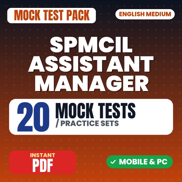 SPMCIL Assistant Manager Exam – 20 Mock Tests / Practice Sets | English Medium PDF Download