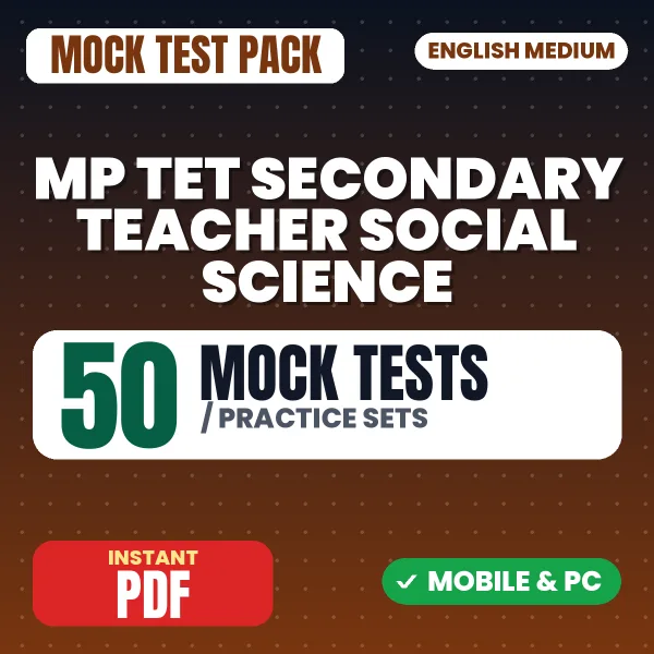 MP TET Secondary Teacher (Social Science) Exam – 50 Mock Tests / Practice Sets | English Medium PDF Download