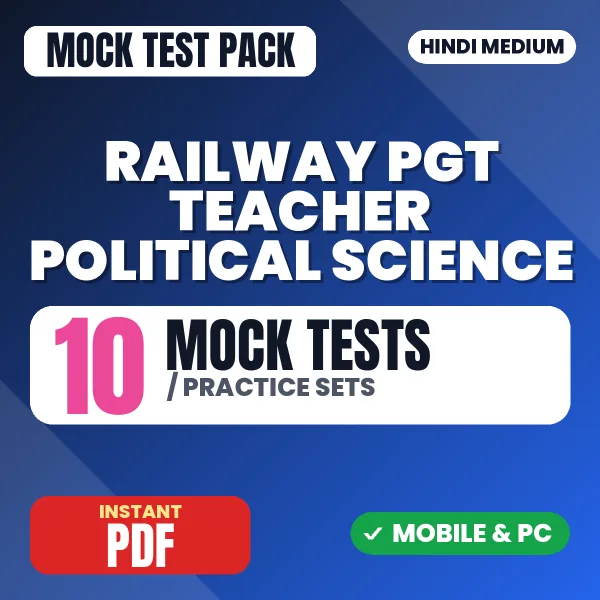 Railway PGT Teacher (Political Science) Exam – 10 Mock Tests / Practice Sets | Hindi Medium PDF Download