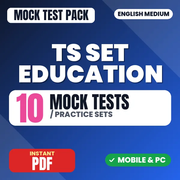 TS SET Education (Paper 2) Exam – 10 Mock Tests / Practice Sets | English Medium PDF Download