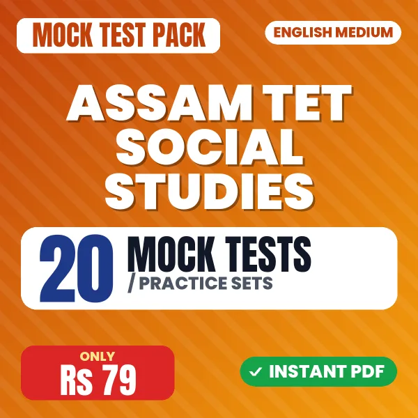 Assam TET Social Studies Exam – 20 Mock Tests / Practice Sets | English Medium PDF Download